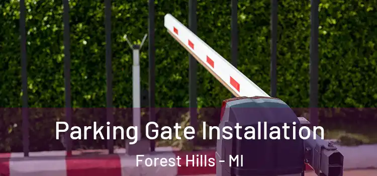 Parking Gate Installation Forest Hills - MI